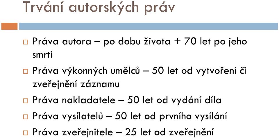 zveřejnění záznamu Práva nakladatele 50 let od vydání díla Práva