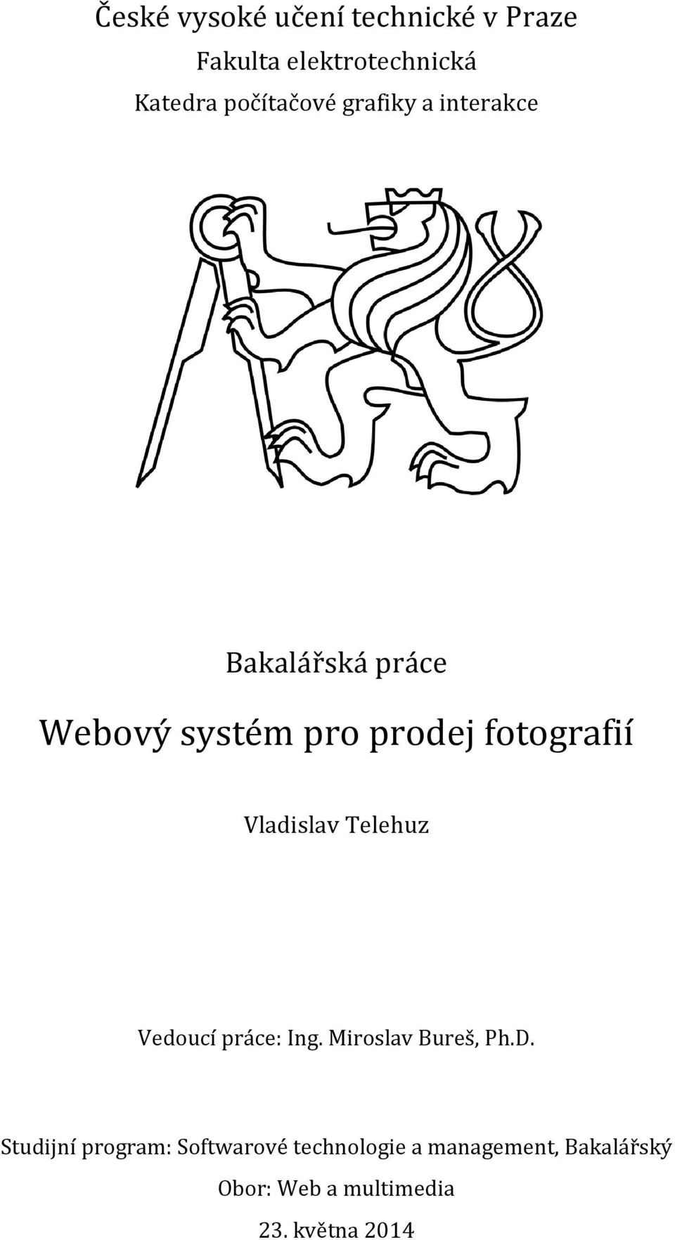 fotografií Vladislav Telehuz Vedoucí práce: Ing. Miroslav Bureš, Ph.D.