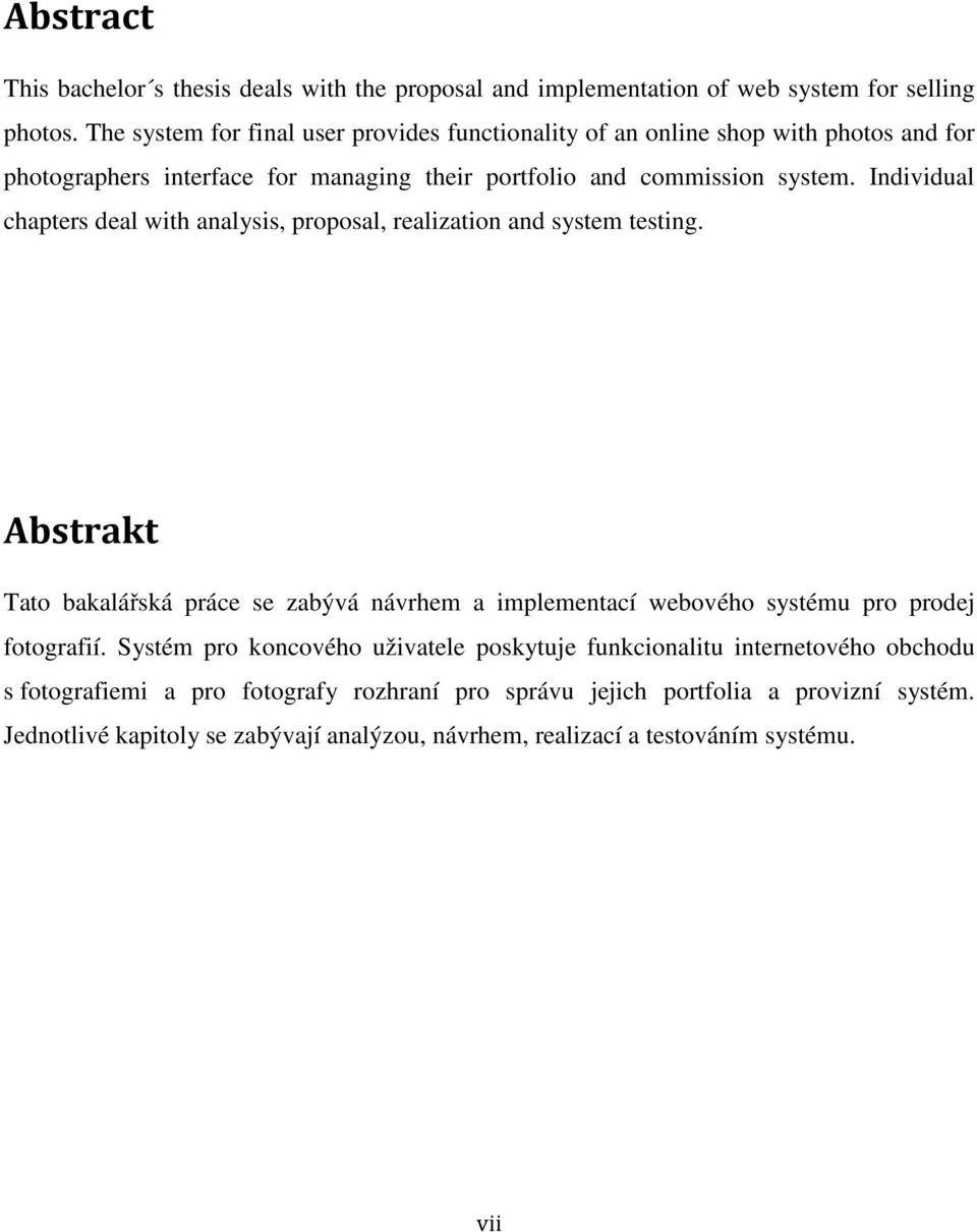 Individual chapters deal with analysis, proposal, realization and system testing.