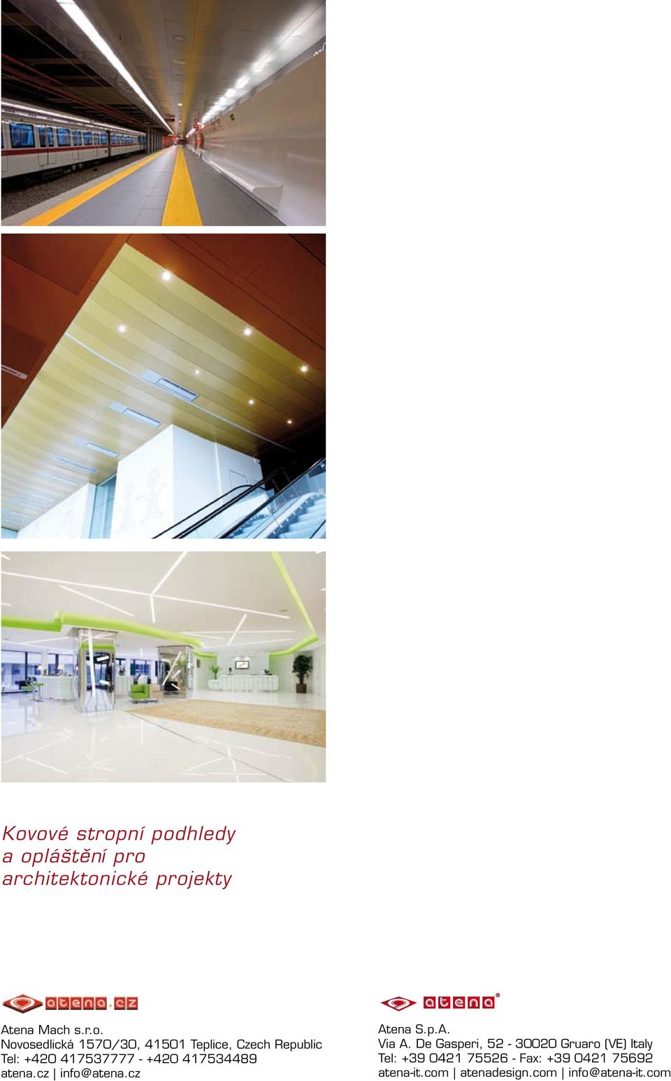417534489 atena.cz info@atena.cz Atena S.p.A. Via A.