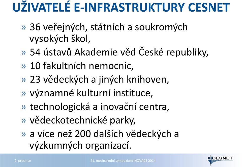 vědeckých a jiných knihoven,» významné kulturní instituce,» technologická a