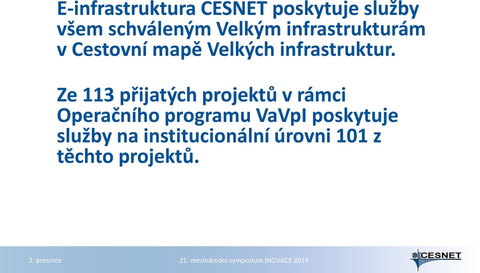 Ze 113 přijatých projektů v rámci Operačního programu VaVpI