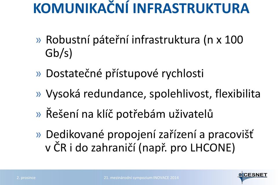 Řešení na klíč potřebám uživatelů» Dedikované propojení zařízení a pracovišť v