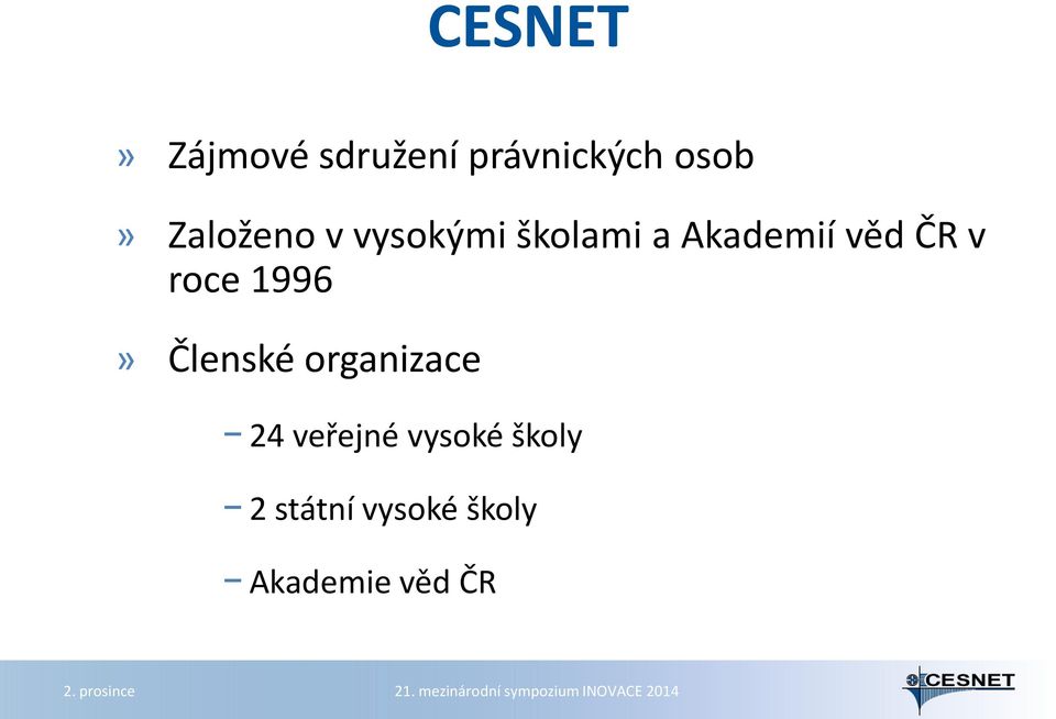 v roce 1996» Členské organizace 24 veřejné