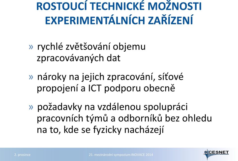 síťové propojení a ICT podporu obecně» požadavky na vzdálenou