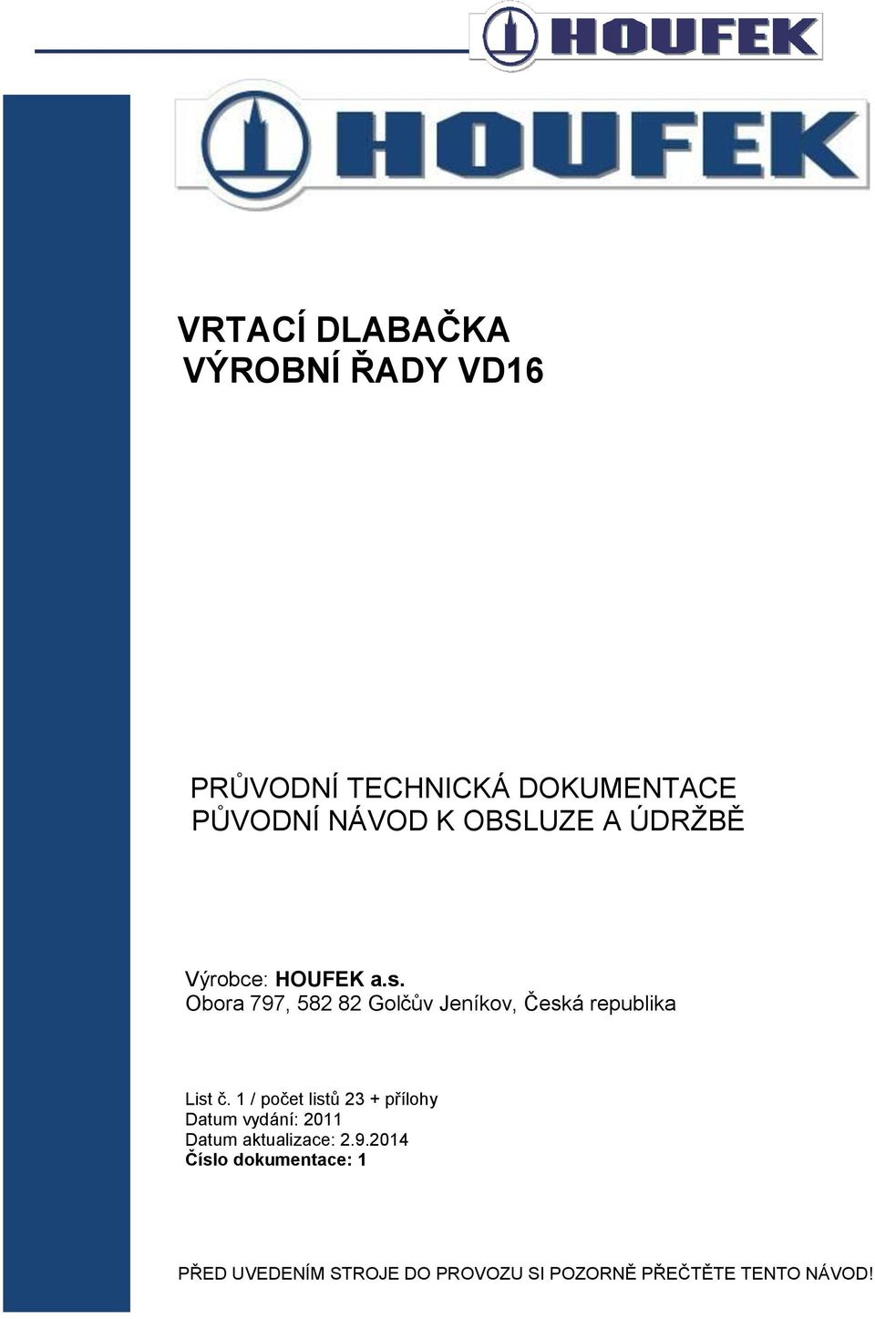 Obora 797, 582 82 Golčův Jeníkov, Česká republika List č.