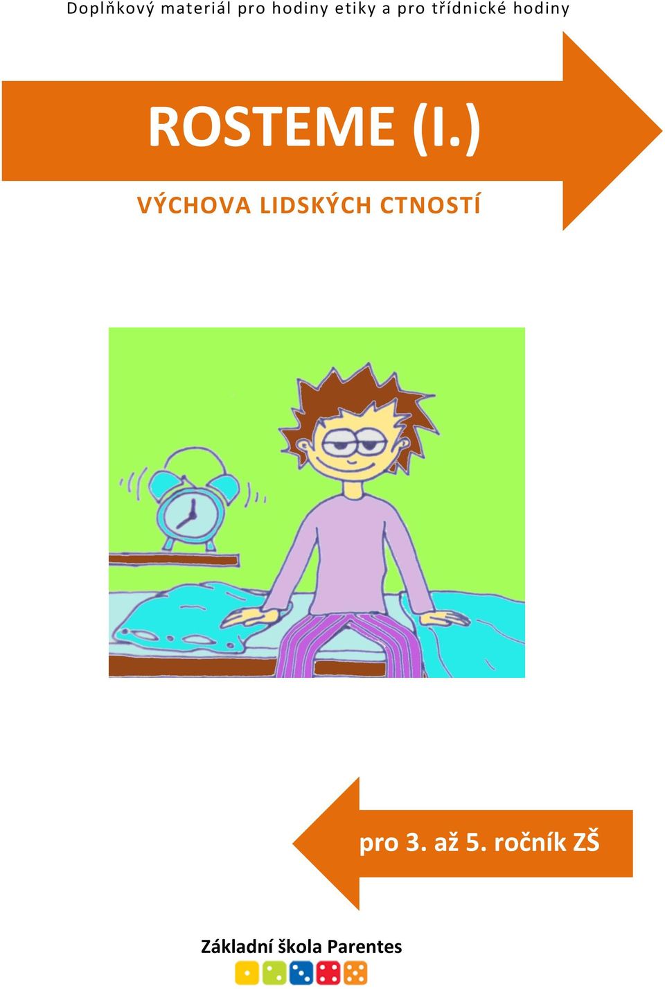 ) VÝCHOVA LIDSKÝCH CTNOSTÍ pro 3.