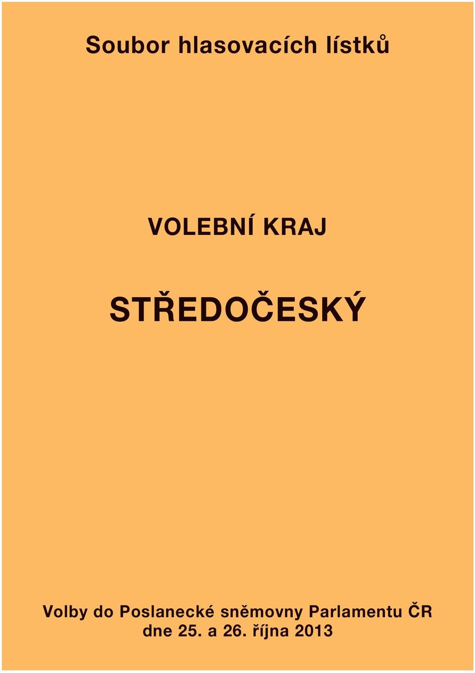 Volby do PoslaneckeÂ sneï movny