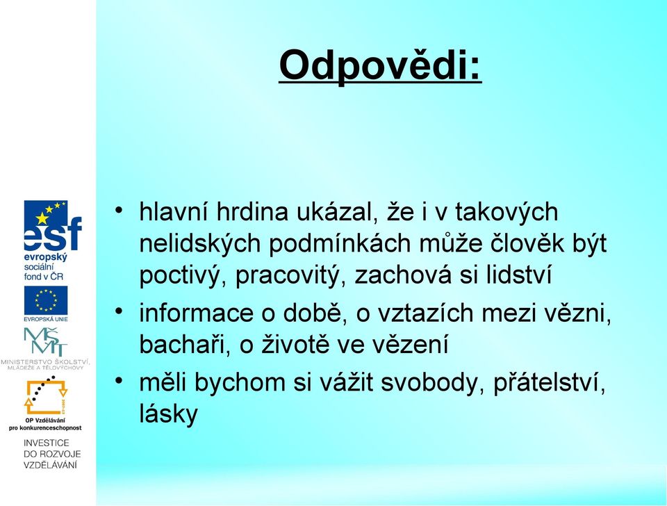 lidství informace o době, o vztazích mezi vězni, bachaři, o