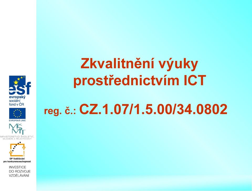 ICT reg. č.: CZ.1.