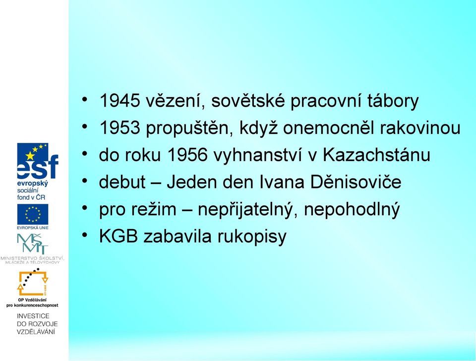 vyhnanství v Kazachstánu debut Jeden den Ivana