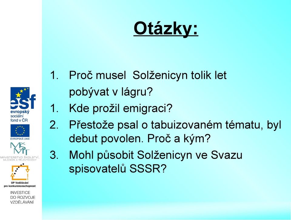 Kde prožil emigraci? 2.