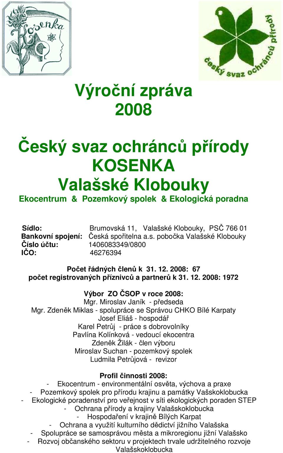 Výroční zpráva Český svaz ochránců přírody KOSENKA Valašské Klobouky  Ekocentrum & Pozemkový spolek & Ekologická poradna - PDF Stažení zdarma