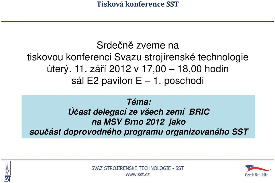 září 2012 v 17,00 18,00 hodin sál E2 pavilon E 1.