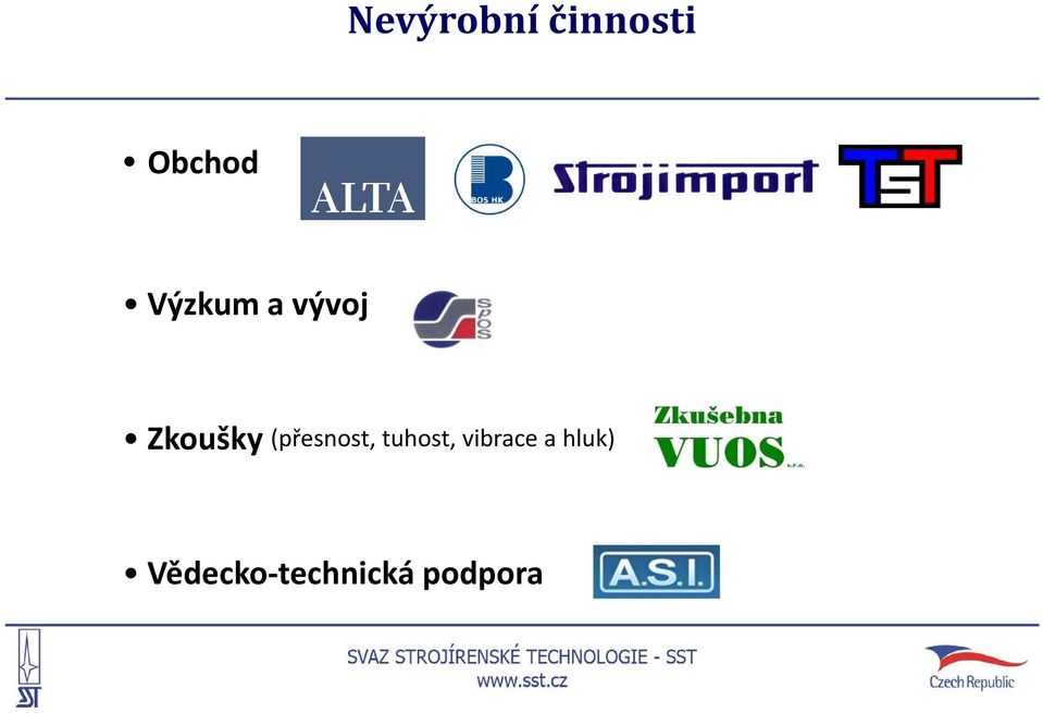 (přesnost, tuhost, vibrace