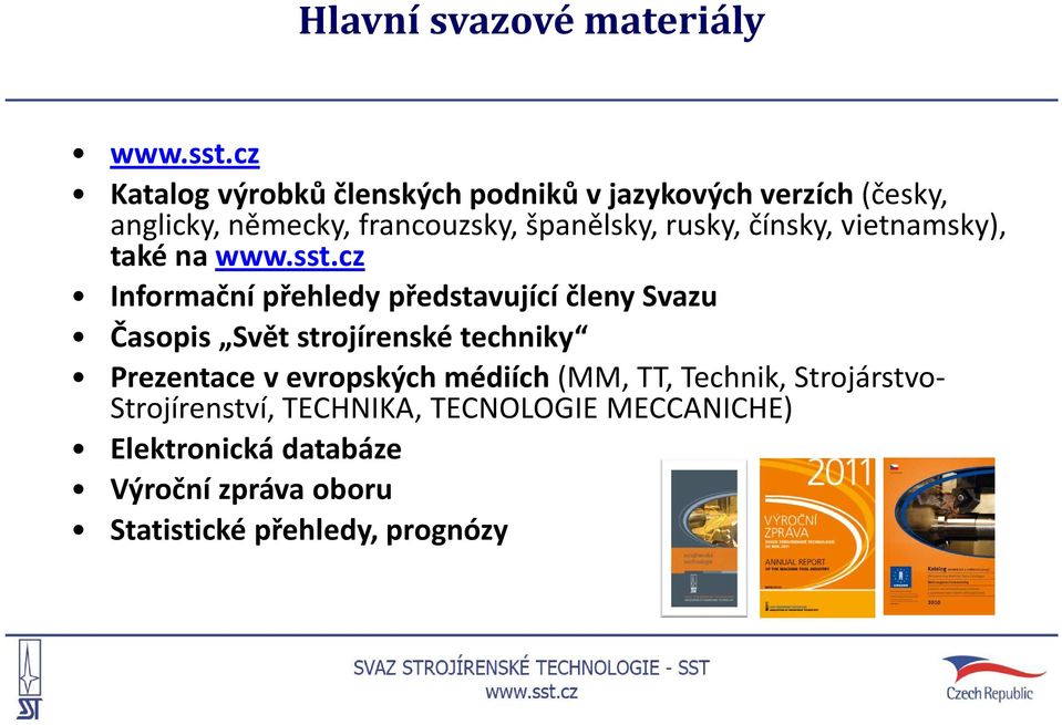 rusky, čínsky, vietnamsky), také na www.sst.