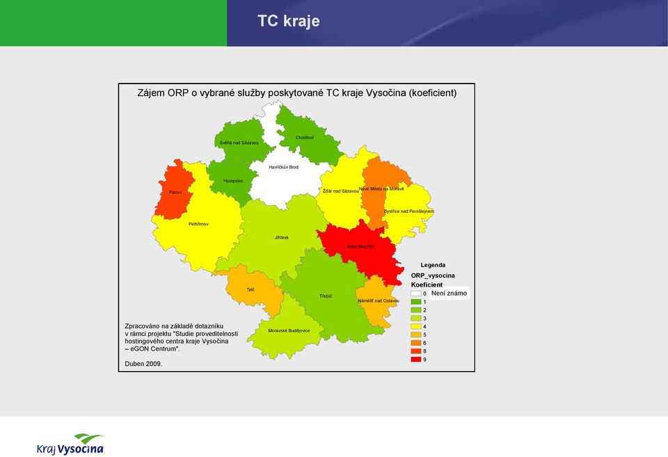 Legenda Zpracováno na základě dotazníku v rámci projektu "Studie proveditelnosti hostingového centra kraje Vysočina