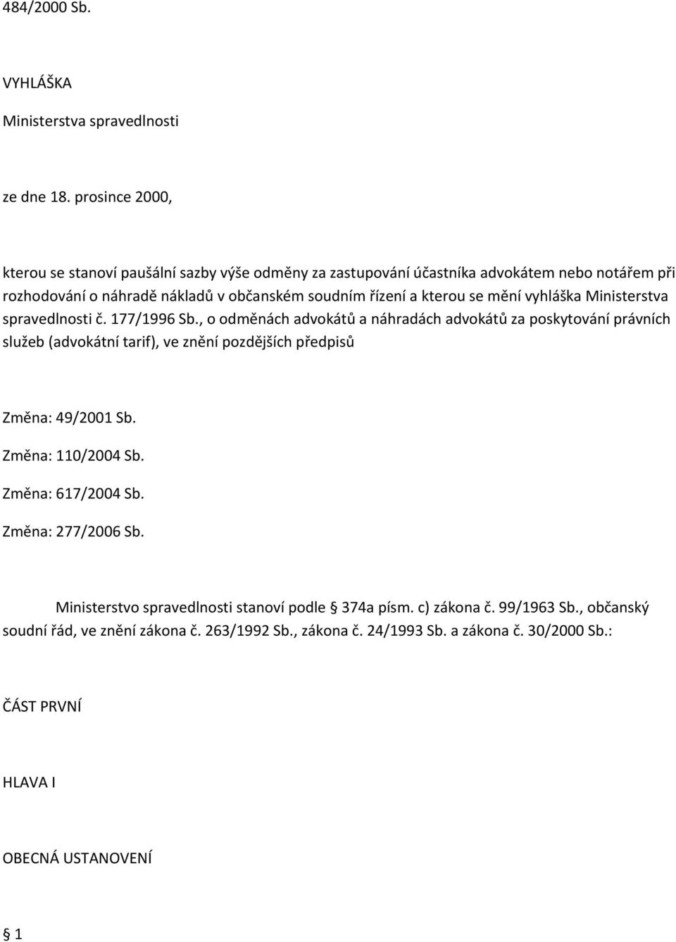 se mění vyhláška Ministerstva spravedlnosti č. 177/1996 Sb.