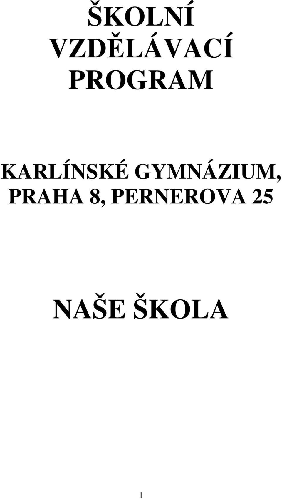 GYMNÁZIUM, PRAHA 8,