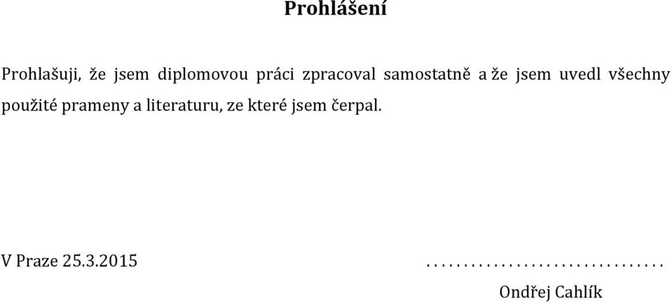 použité prameny a literaturu, ze které jsem čerpal.