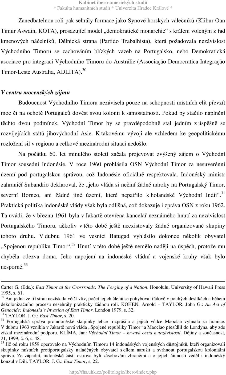 (Associação Democratica Integração Timor-Leste Australia, ADLITA).