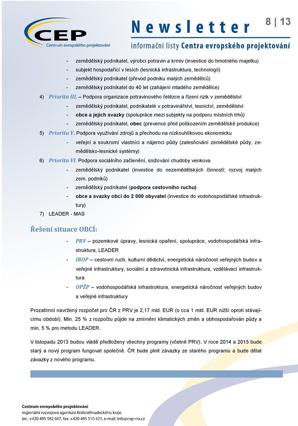 Podpora organizace potravinového řetězce a řízení rizik v zemědělství - zemědělský podnikatel, podnikatelé v potravinářství, lesnictví, zemědělství - obce a jejich svazky (spolupráce mezi subjekty na