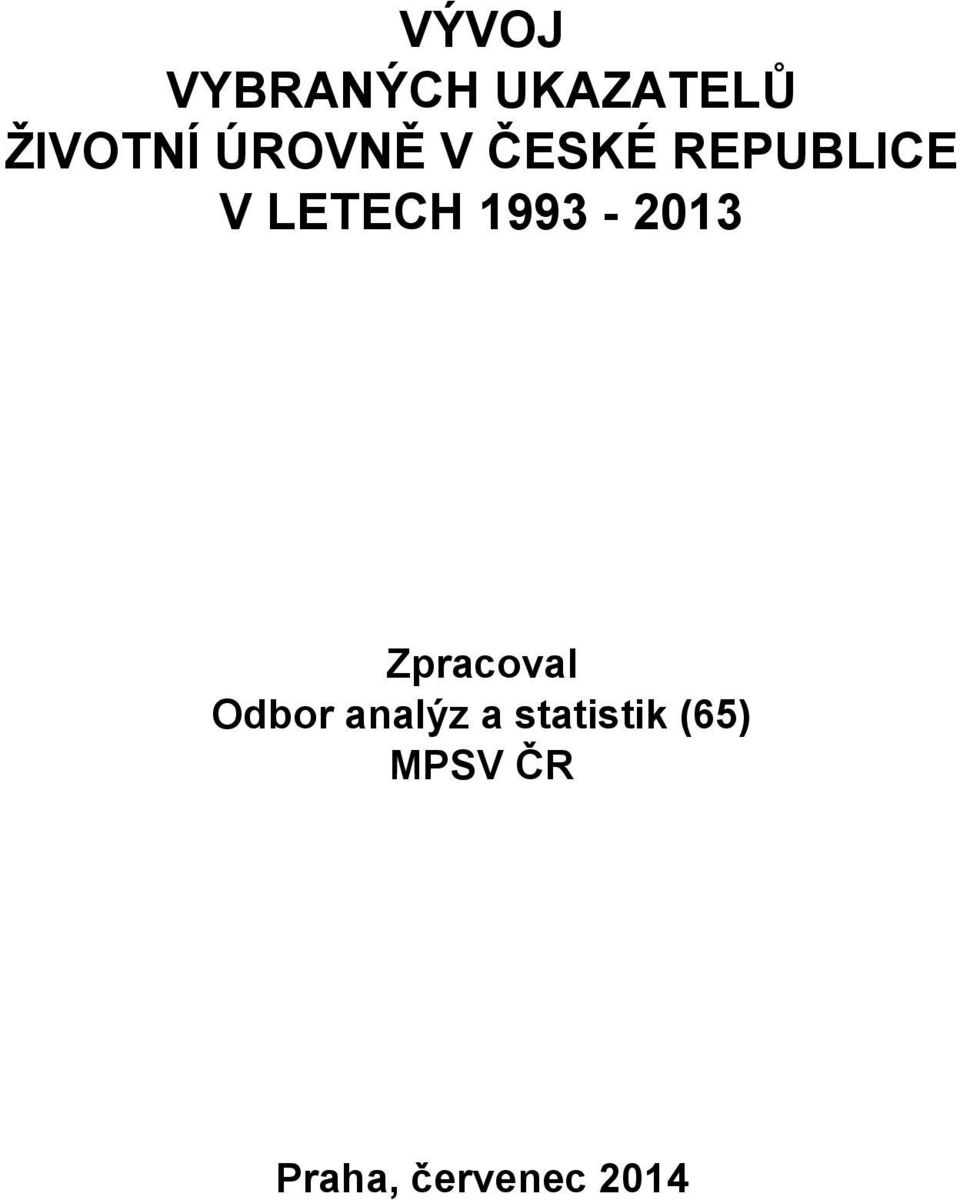 1993-2013 Zpracoval Odbor analýz a