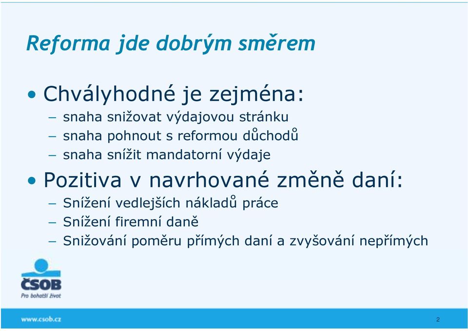 mandatorní výdaje Pozitiva v navrhované změně daní: Snížení vedlejších