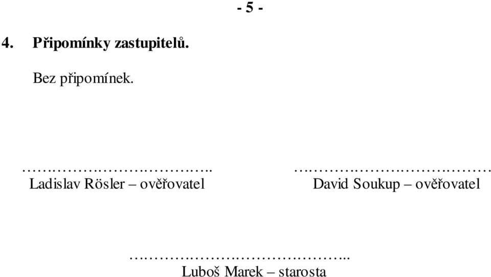 .. Ladislav Rösler ověřovatel