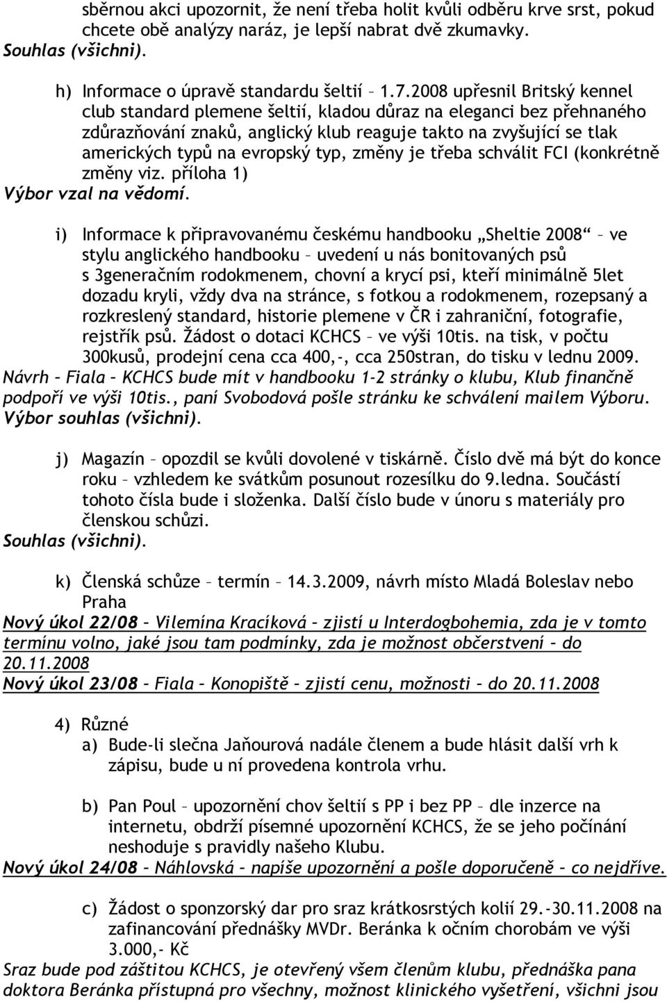 typ, změny je třeba schválit FCI (konkrétně změny viz.