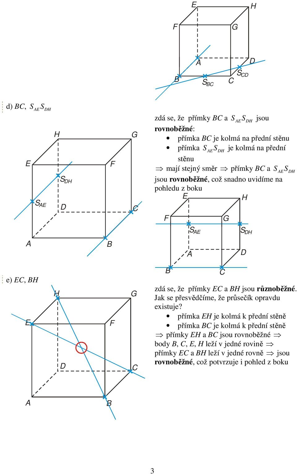 různoběžné. Jak se řesvědčíme, že růsečík oravdu existuje?