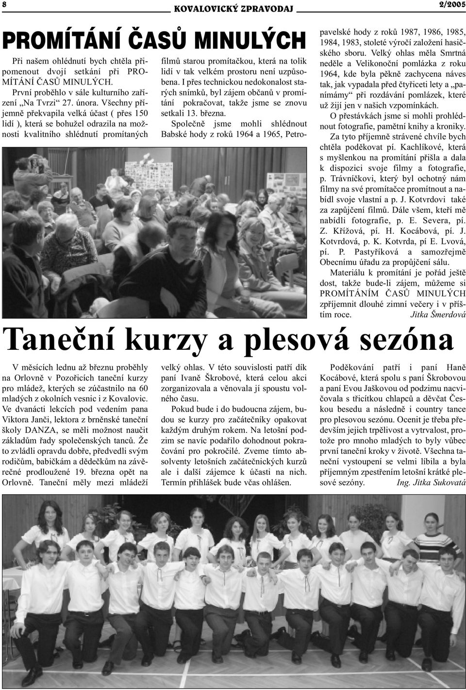 kurzy pro mládež, kterých se zúèastnilo na 60 mladých z okolních vesnic i z Kovalovic.