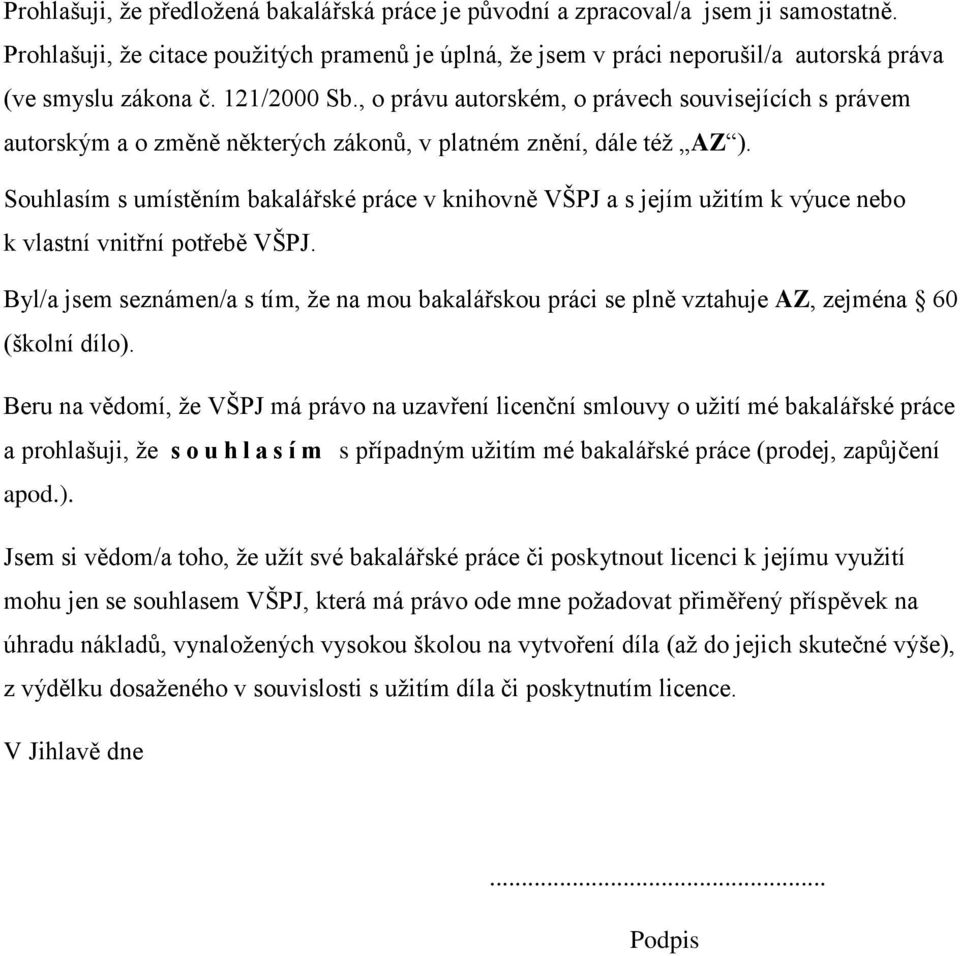 , o právu autorském, o právech souvisejících s právem autorským a o změně některých zákonů, v platném znění, dále též AZ ).