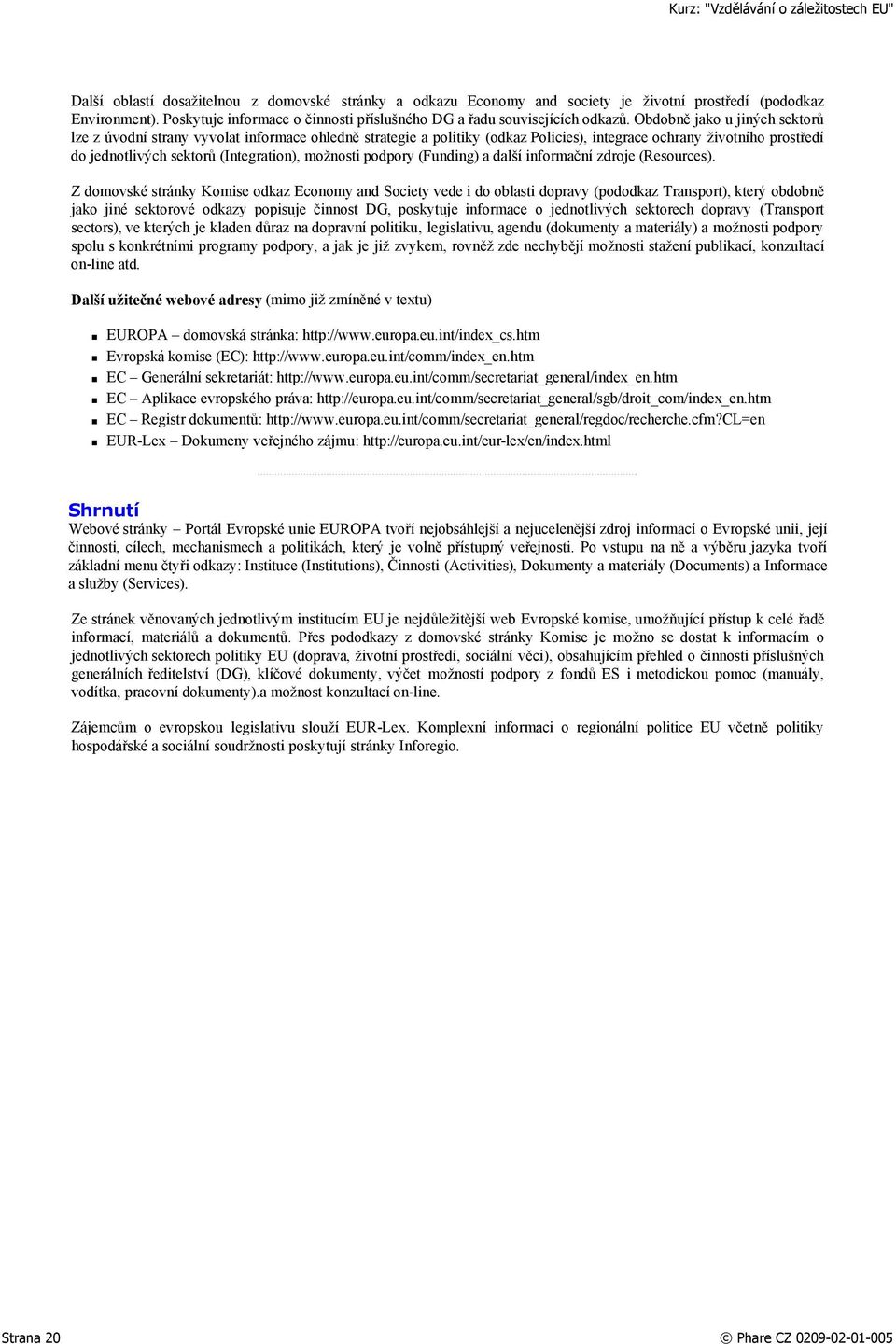 možnosti podpory (Funding) a další informační zdroje (Resources).