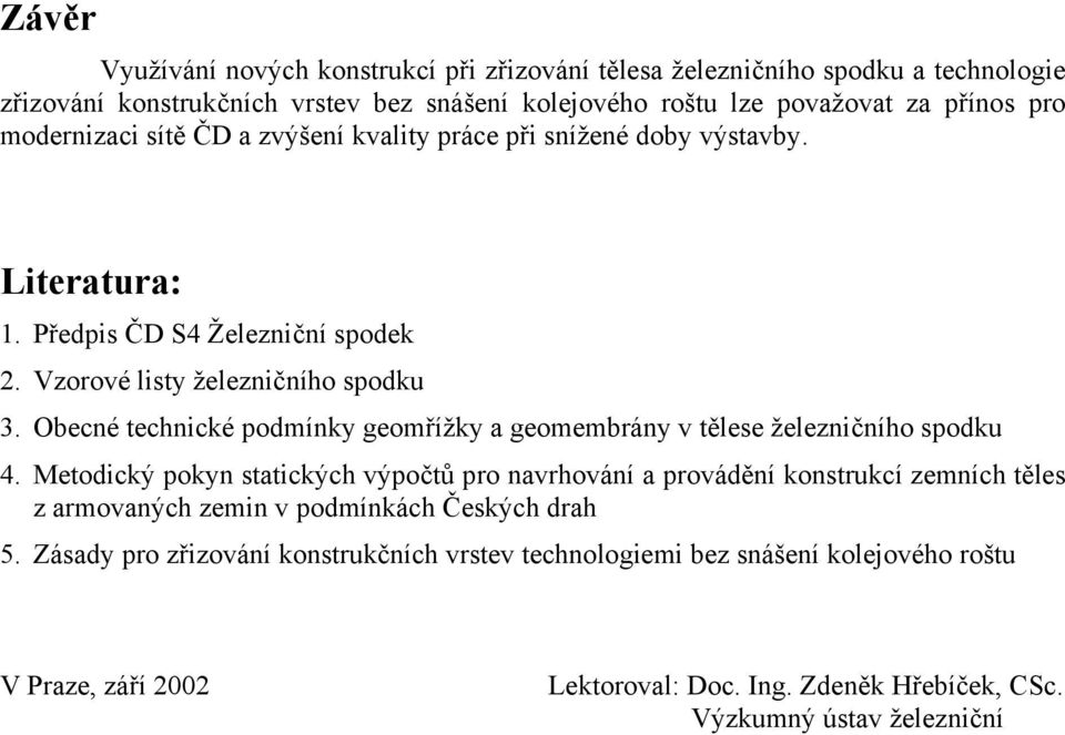 Obecné technické podmínky geomřížky a geomembrány v tělese železničního spodku 4.