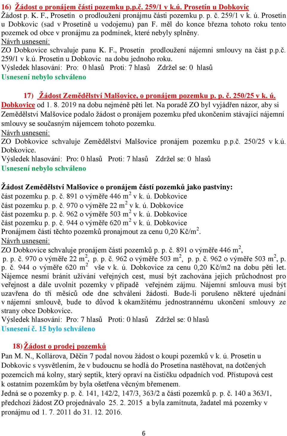 p.č. 259/1 v k.ú. Prosetín u Dobkovic na dobu jednoho roku.