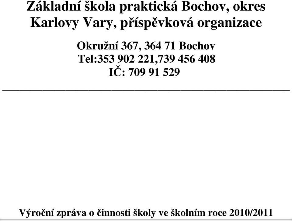 Bochov Tel:353 902 221,739 456 408 IČ: 709 91 529