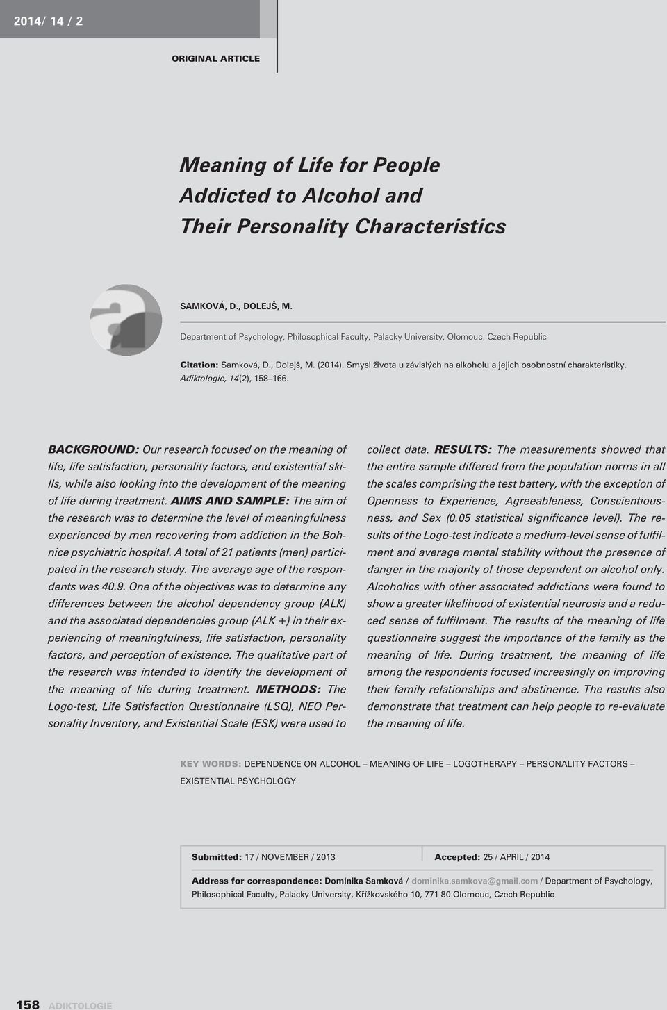 Smysl života u závislých na alkoholu a jejich osobnostní charakteristiky. Adiktologie, 14(2), 158 166.