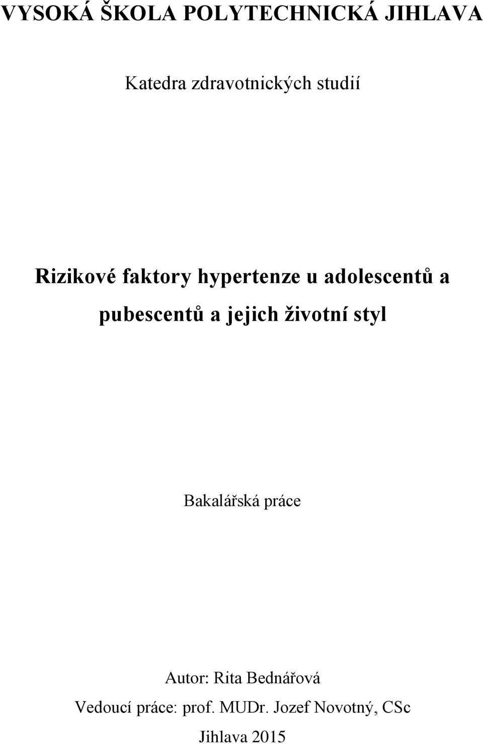 pubescentů a jejich životní styl Bakalářská práce Autor: