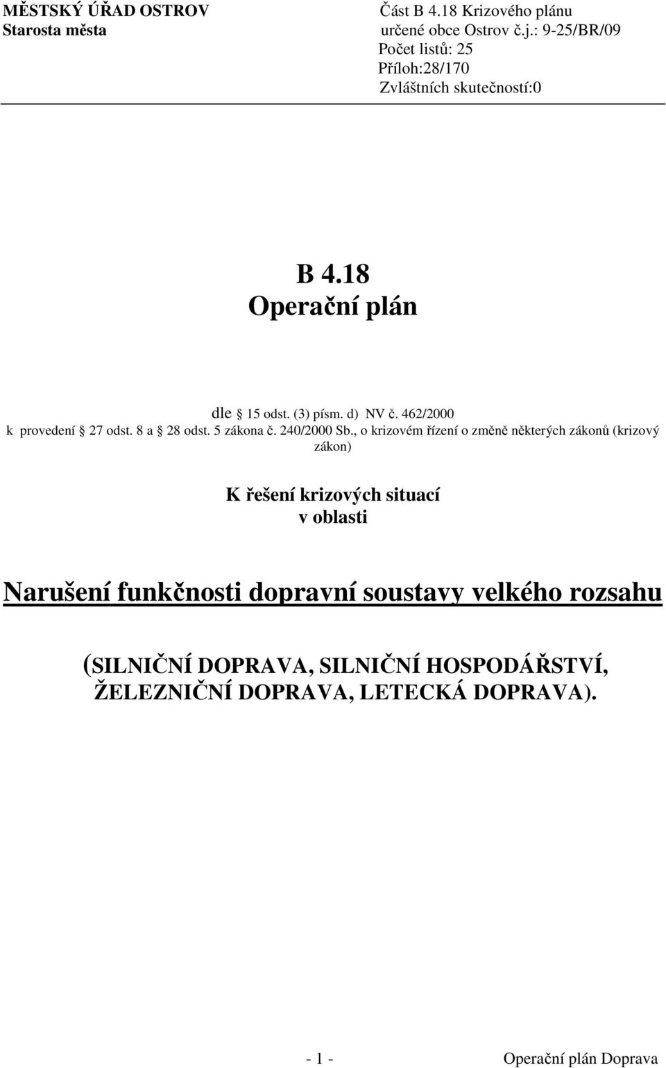 , o krizovém řízení o změně některých zákonů (krizový zákon) K řešení krizových situací v oblasti