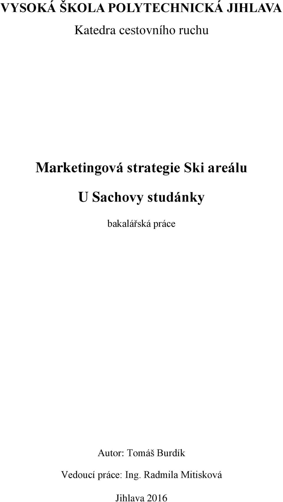 areálu U Sachovy studánky bakalářská práce Autor: