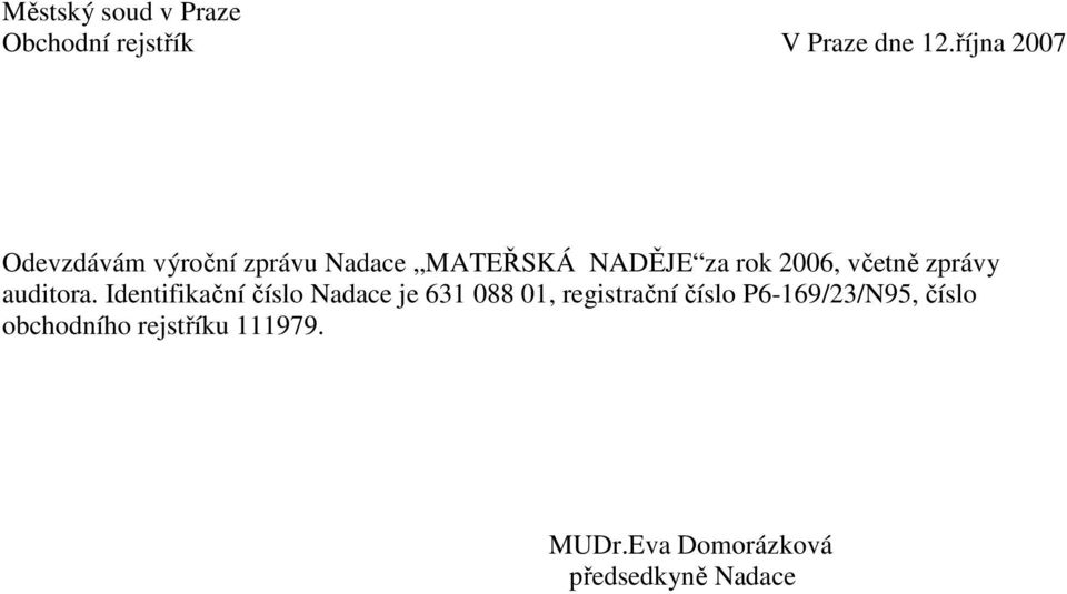 včetně zprávy auditora.
