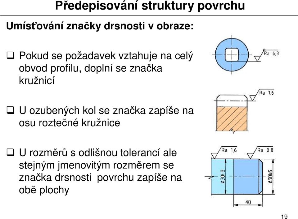 ka zapíše na osu rozte né kružnice U rozm s odlišnou tolerancí ale