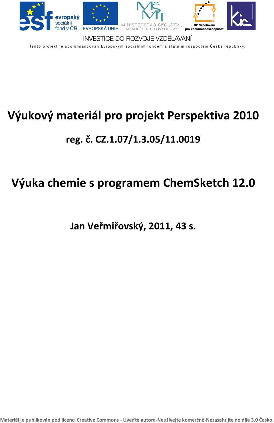 0 Jan Veřmiřovský, 2011, 43 s.