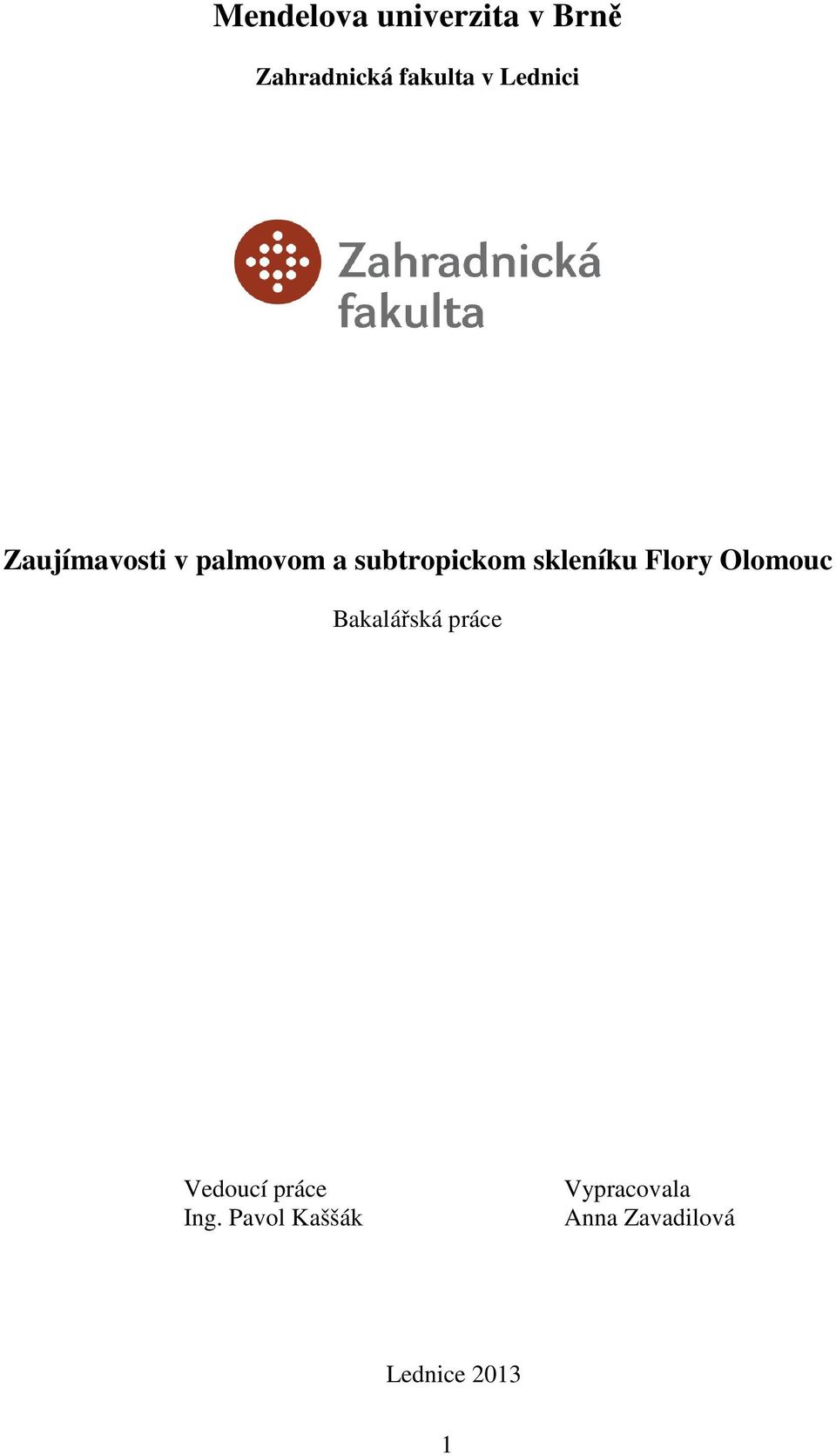 skleníku Flory Olomouc Bakalářská práce Vedoucí