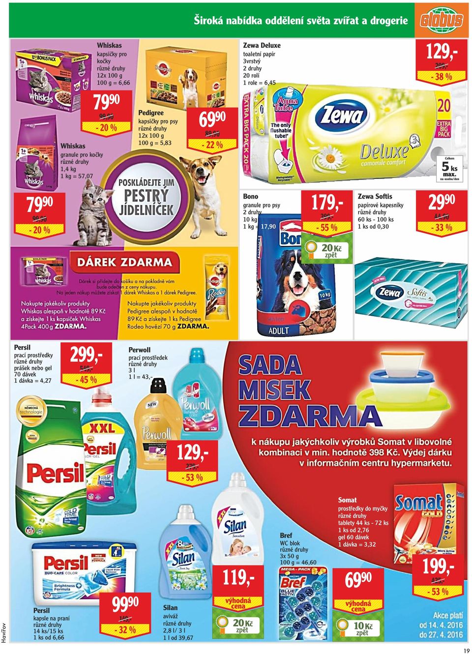 60 ks - 100 ks 1 ks od 0,30 29 90 44,90-33 % 20 Kč Persil prací prostředky prášek nebo gel 70 dávek 1 dávka = 4,27 299,- 549,- - 45 % Perwoll prací prostředek 3 l 1 l = 43,- 129,- 279,- - 53 % Persil