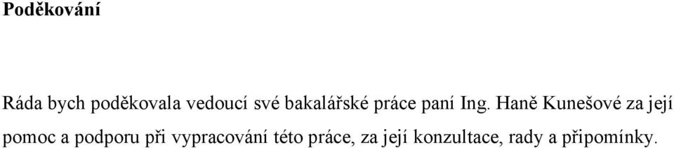 Haně Kunešové za její pomoc a podporu při