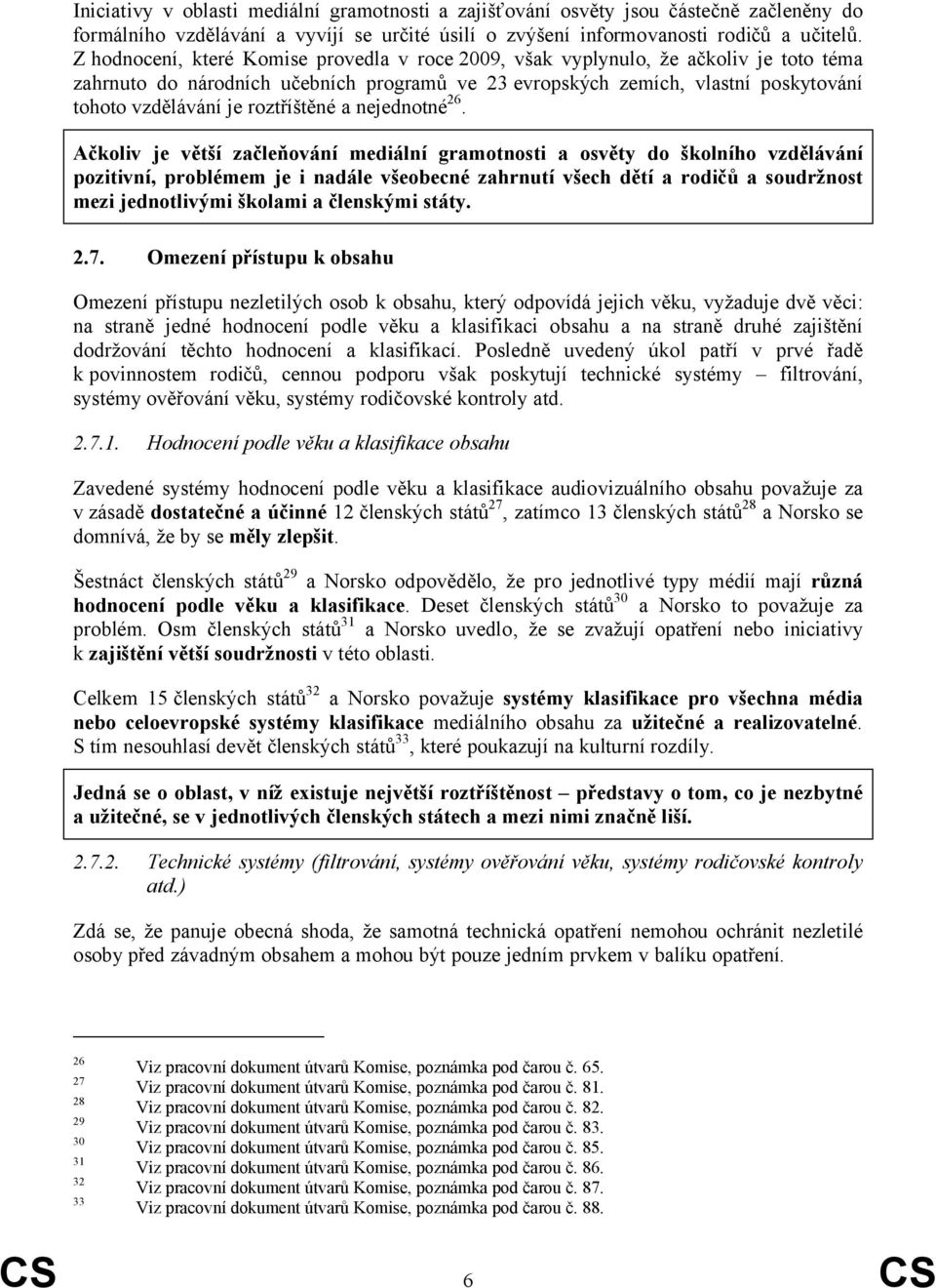 roztříštěné a nejednotné 26.