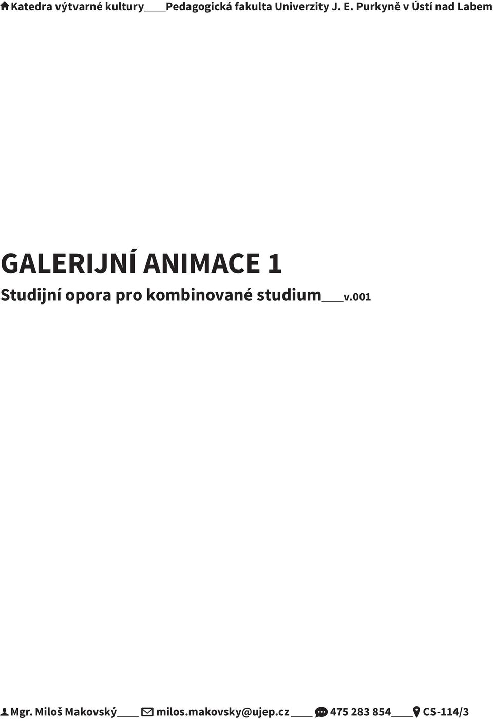 Studijní opora pro kombinované studium v.001 U Mgr.
