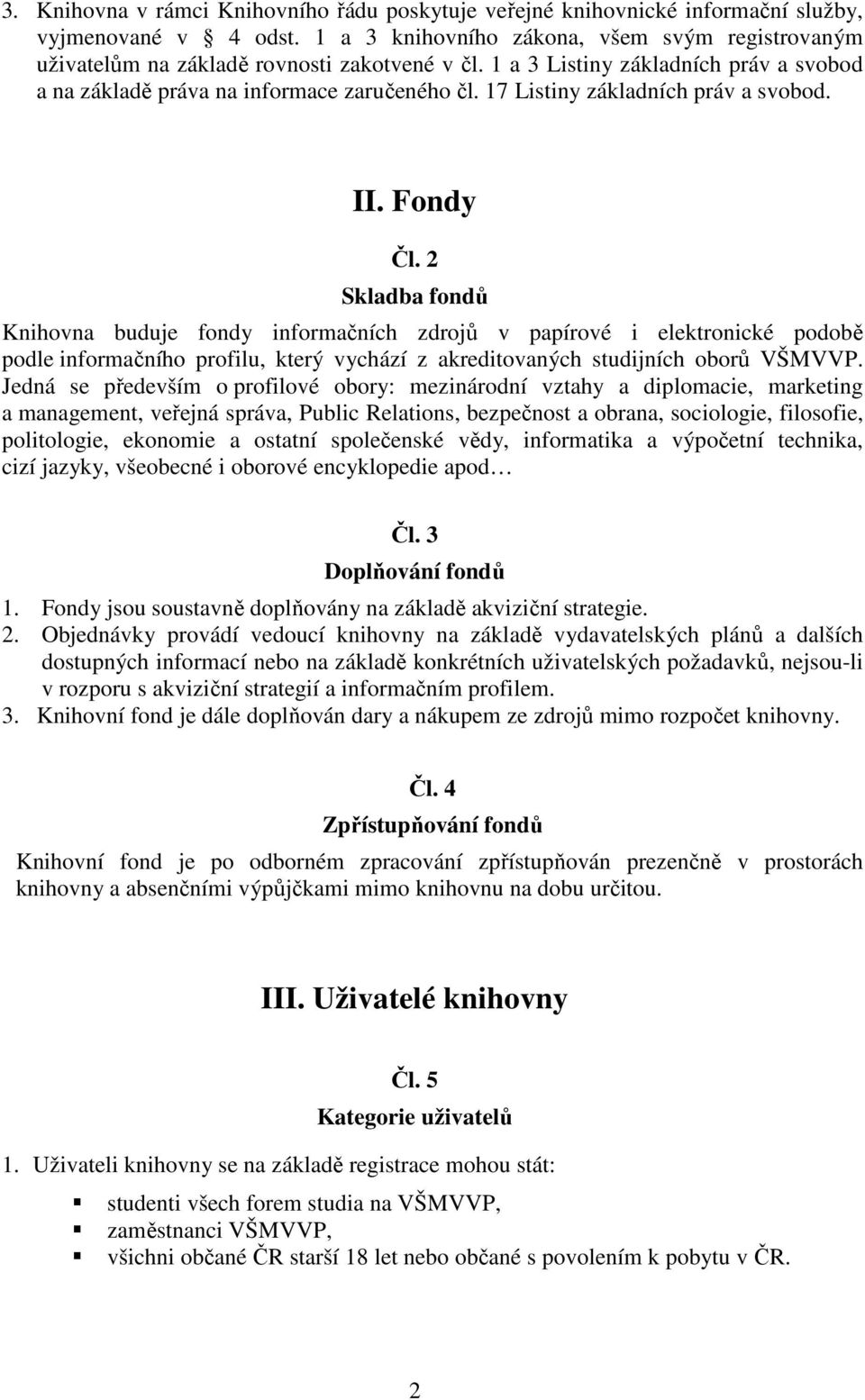 17 Listiny základních práv a svobod. II. Fondy Čl.